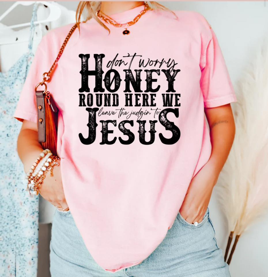 Honey Leave it To Jesus